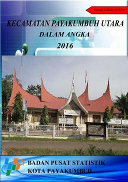 Kecamatan Payakumbuh Utara Dalam Angka 2016