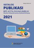 Publication Catalog of BPS-Statistics of Payakumbuh Municipality 2021