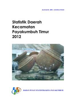 Regional Statistics Of Payakumbuh Timur District 2012